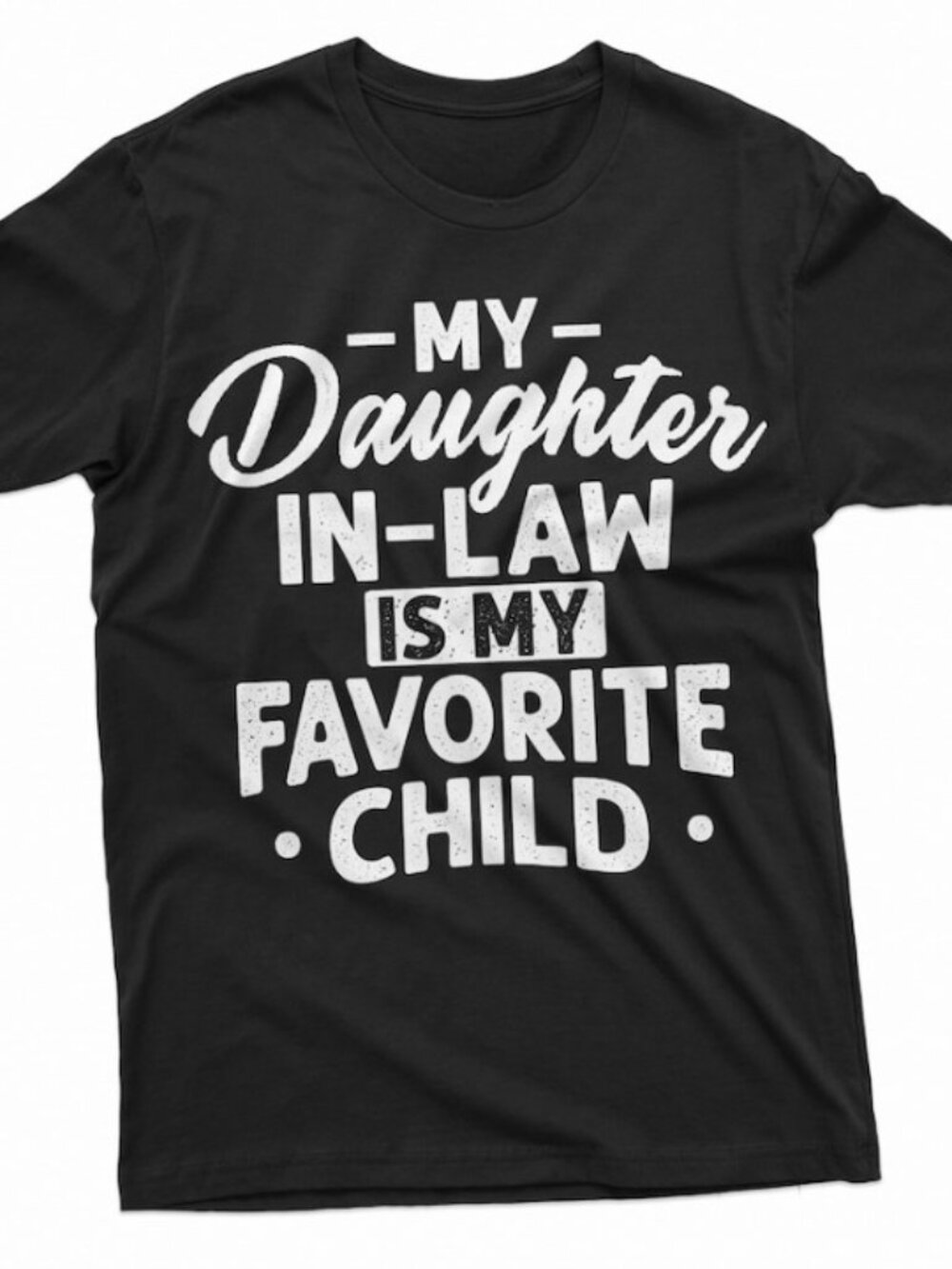 My Daughter in Law Is My Favorite Child T-Shirt Father in Law Tshirt